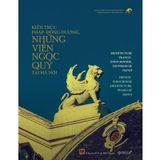 Kiến Trúc Pháp – Đông Dương: Những Viên Ngọc Quý Tại Hà Nội (Bìa Cứng) 