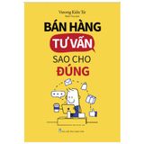  Sách: Bán Hàng Tư Vấn Sao Cho Đúng 