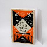 Câu chuyện nhân loại: Một lược sử sống động về loài người 