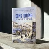  Đông Dương Một Nền Thuộc Địa Nhập Nhằng - Giai Đoạn 1858-1954 