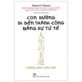  Con Đường Đi Đến Thành Công Bằng Sự Tử Tế 