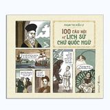  100 Câu Hỏi Về Lịch Sử Chữ Quốc Ngữ 