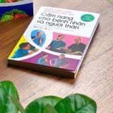  Đồng Hành Cùng Bệnh Nhân Ung Thư: Cẩm Nang Cho Bệnh Nhân Và Người Thân 