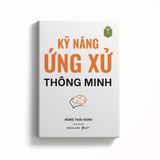  Kỹ Năng Ứng Xử Thông Minh 
