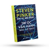  How The Mind Works: Trí Óc Vận Hành Như Thế Nào 