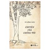  Chuyện Của Chúng Tôi 