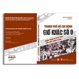 Thành Phố Hồ Chí Minh: Giờ Khắc Số 0 
