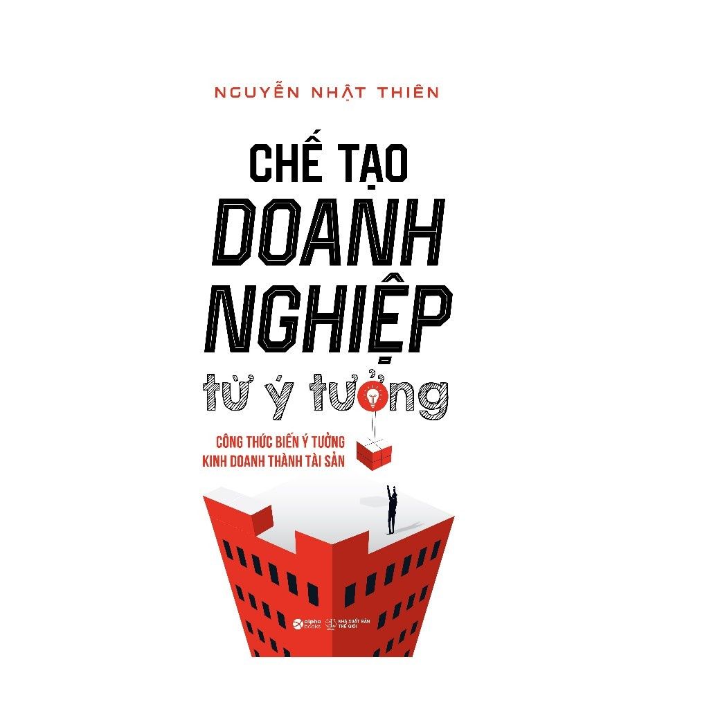  Chế Tạo Doanh Nghiệp Từ Ý Tưởng 
