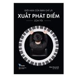  Sách Giới Hạn Của Bạn Chỉ Là Xuất Phát Điểm Của Tôi 