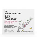 The Design Thinking Life Playbook - Tư Duy Thiết Kế Ứng Dụng Trong Cuộc Sống 