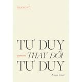  Tư duy thay đổi tư duy 