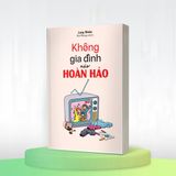  Sách: Không Gia Đình Nào Hoàn Hảo 