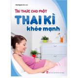  Tri thức cho một thai kì khỏe mạnh 