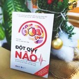  Đột Quỵ Não: Những Nguyên Tắc Vàng Trong Dự Phòng Và Chăm Sóc Đột Quỵ 