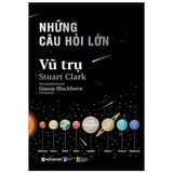  Những Câu Hỏi Lớn - Vũ Trụ 