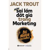  Những Sai Lầm Đắt Giá Trong Marketing 