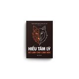  Hiểu Tâm Lý Để Làm Chủ Cảm Xúc 