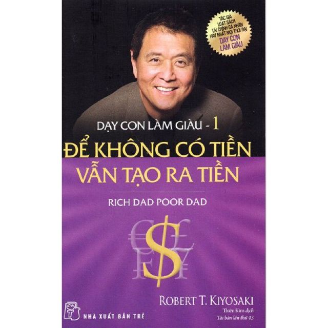  Dạy Con Làm Giàu (Tập 1) : Để Không Có Tiền Vẫn Tạo Ra Tiền 