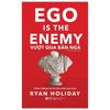  Vượt Qua Bản Ngã - Ego Is The Enemy 