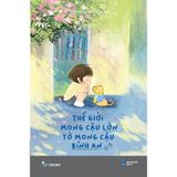  Thế Giới Mong Cậu Lớn, Tớ Mong Cậu Bình An 