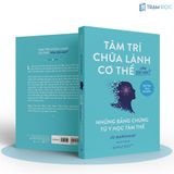  Tâm Trí Chữa Lành Cơ Thể Như Thế Nào ? 