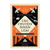  Câu chuyện nhân loại: Một lược sử sống động về loài người 