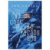  Sách : Cái Chết Của Kẻ Trăng Hoa 