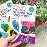  Đồng Hành Cùng Bệnh Nhân Ung Thư: Cẩm Nang Cho Bệnh Nhân Và Người Thân 
