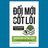  Đổi Mới Từ Cốt Lõi (Tái Bản 2018) 