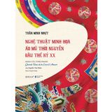  Nghệ Thuật Minh Họa Áo Mũ Thời Nguyễn Đầu Thế Kỉ XX (In Màu) 