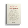  Sách  - Tâm Lý Học Mối Quan Hệ 