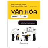  Văn hóa trong tổ chức - Cách Để Tạo Ra Một Nơi Mà Mọi Người Thích Làm Việc 