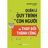  Sách  - Quản Lí Quy Trình Và Con Người Để Thay Đổi Thành Công 
