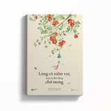  Lòng có niềm vui, mọi sự đều đáng chờ mong 