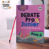  Debate Pro Junior: Nhà Tranh Biện Thông Minh Book 4 
