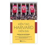  Kiến Tạo Harvard Hiện Đại: Bảy Thập Kỷ Thay Đổi Kỳ Diệu 