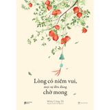  Lòng có niềm vui, mọi sự đều đáng chờ mong 