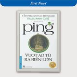  Sách Song Ngữ - Ping - Vượt Ao Tù Ra Biển Lớn 
