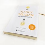  Tư Duy Tối Giản - Hiệu Quả Tối Ưu 