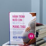  Hành Trình Nuôi Con: Mang Thai  + Chăm Con ( Bìa cứng ) 