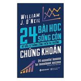  24 Bài Học Sống Còn Để Đầu Tư Thành Công Trên Thị Trường Chứng Khoán (Tái Bản) 
