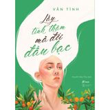  Lấy Tình Thâm Mà Đổi Đầu Bạc (Tái Bản) 