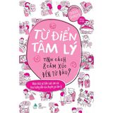  Từ Điển Tâm Lý Tính Cách Và Cảm Xúc Đến Từ Đâu 