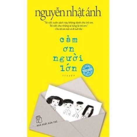  Cảm Ơn Người Lớn - Nguyễn Nhật Ánh ( Bìa Mềm ) 