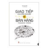  Sách: Giao Tiếp Chuyên Nghiệp Để Bán Hàng Thành Công 