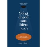  Sống Chỉ Để Tan Biến Sao? 
