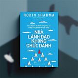  Nhà Lãnh Đạo Không Chức Danh ( Tái Bản ) 