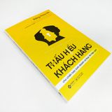  Thấu Hiểu Khách Hàng Cho Chiến Lược Kinh Doanh Và Thực Thi Hiệu Quả 