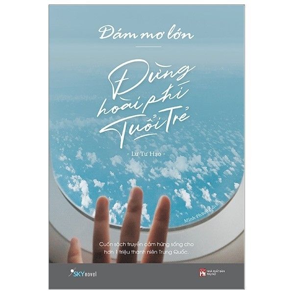  Sách Dám Mơ Lớn, Đừng Hoài Phí Tuổi Trẻ 