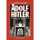  Adolf Hitler – Chân Dung Một Trùm Phát Xít (Tái Bản) 
